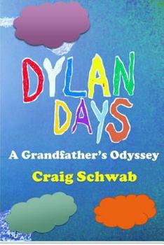 Paperback Dylan Days - A Grandfather's Odyssey Book