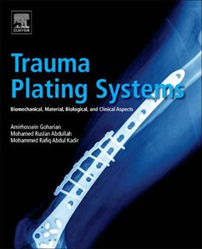 Paperback Trauma Plating Systems: Biomechanical, Material, Biological, and Clinical Aspects Book