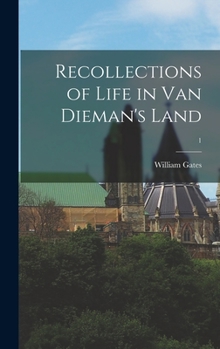 Hardcover Recollections of Life in Van Dieman's Land; 1 Book