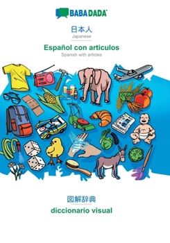 Paperback Japanese (in japanese script) - Español con articulos, visual dictionary: BABADADA Japanese (in japanese script) - Spanish with articles, visual dicti [Japanese] Book