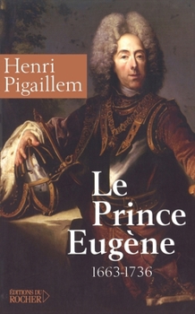 Paperback Le prince Eugène (1663-1736): Le philosophe guerrier [French] Book