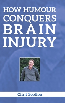 Hardcover How Humour Conquers Brain Injury Book