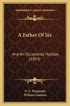Paperback A Father Of Six: And An Occasional Holiday (1893) Book