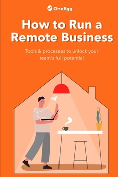 Paperback How to Run a Remote Business: Tools and processes to unlock your team's full potential Book