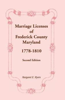 Paperback Marriage Licenses of Frederick County, Maryland: 1778-1810, Second Edition Book