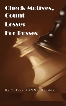 Check Motives, Count Losses: For Bosses