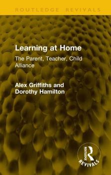 Hardcover Learning at Home: The Parent, Teacher, Child Alliance Book