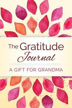 Paperback The Gratitude Journal: A Gift for Grandma Book