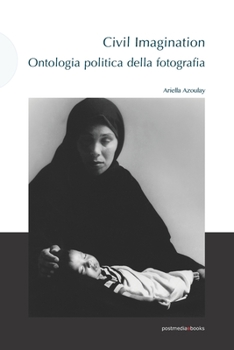 Paperback Civil Imagination: Ontologia politica della fotografia [Italian] Book