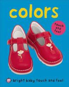 Bright Baby Touch & Feel Colors - Book  of the Touch & Feel