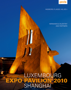 Hardcover Hermann & Valentiny and Partners: Luxembourg Expo Pavilion Shanghai: Hermann & Valentiny and Partners Book