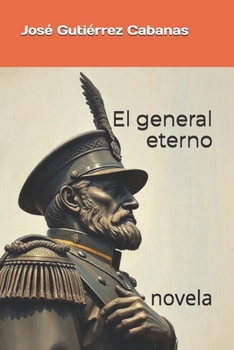 Paperback El general eterno [Spanish] Book