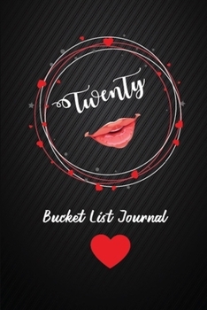 Twenty Bucket List Journal: 20th Birthday Gifts For Women. 6x9 Inch 100 Pages Perfect Birthday Gift Notebook For  Women. Lined Pages, Birthday Gift For 20 Year Old Woman