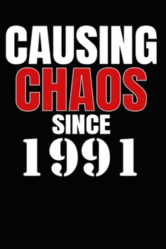 Paperback Causing Chaos Since 1991: Birth Year Lined Journal Notebook Book