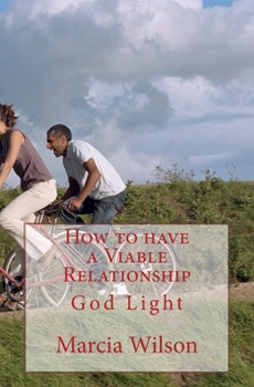 Paperback How to have a Viable Relationship: God Light Book