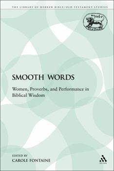 Paperback Smooth Words: Women, Proverbs and Performance in Biblical Wisdom Book