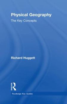 Hardcover Physical Geography: The Key Concepts Book