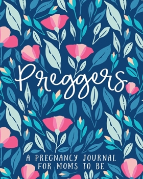 Paperback Preggers: A Pregnancy Journal for Moms to Be: 40 Weeks of Journaling Prompts, Milestones, Activities & Checklists to Plan & Memo Book