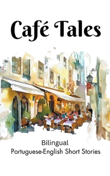 Paperback Café Tales: Bilingual Portuguese-English Short Stories Book