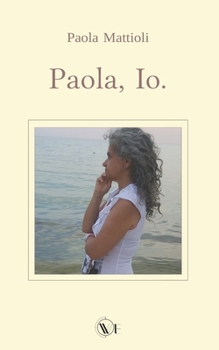 Paperback Paola, Io: Raccolta poetica [Italian] Book