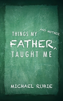 Paperback Things My Father and Mother Taught Me Book