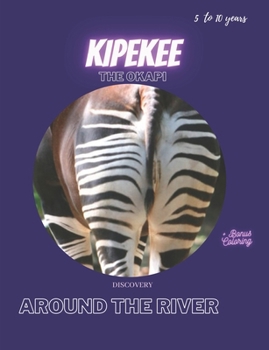 Paperback Kipekee, The Okapi: Around the River Book