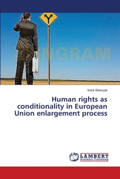Paperback Human rights as conditionality in European Union enlargement process Book