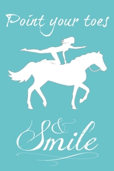 Paperback Point your toes & Smile: Lined Notebook, 110 Pages -Fun Equestrian Vaulting Quote on Tiffany Blue Matte Soft Cover, 6X9 inch Journal for girls Book