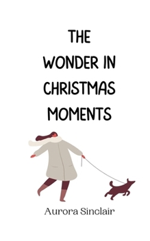 The Wonder in Christmas Moments