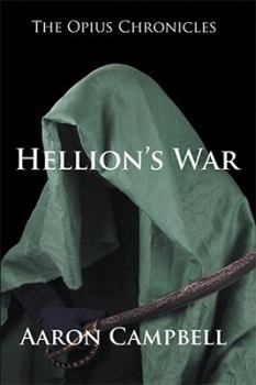 Hardcover The Opius Chronicles: Hellion's War Book