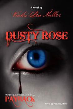 Paperback Dusty Rose: Murder or Revenge, It's Still Payback Book