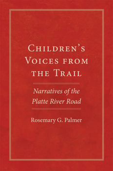 Paperback Children's Voices from the Trail: Narratives of the Platte River Road Volume 20 Book