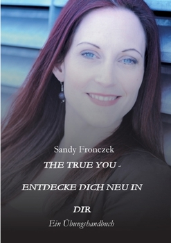 Paperback The True You - Entdecke Dich Neu in Dir: Ein Übungshandbuch [German] Book