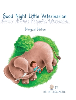 Hardcover Good Night Little Veterinarian, Buenas Noches Pequeño Veterinario Book