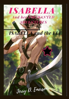 Paperback ISABELLA and her ENCHANTED ADVENTURES: Isabella and the Elf Book