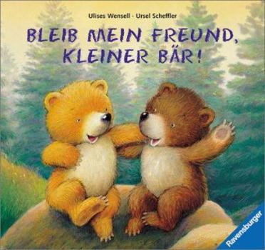 Board book Bleib mein Freund, kleiner Bär! (Ab 2 J.). [German] Book