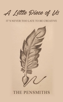 A Little Piece of Us: It’s Never Too Late to Be Creative