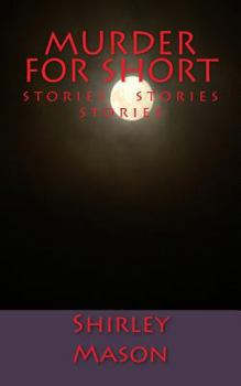 Paperback Murder for Short: Stories Stories Stories Book