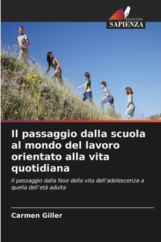 Il passaggio dalla scuola al mondo del lavoro orientato alla vita quotidiana (Italian Edition)