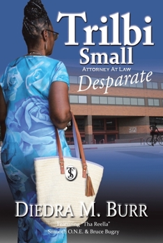 Paperback Trilbi Small Attorney At Law: Desparate Book