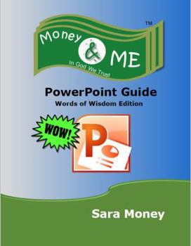 Paperback Money & ME PowerPoint Guide: WOW (Words of Wisdom) Edition Book