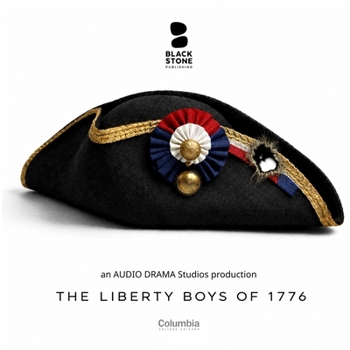 Audio CD The Liberty Boys of 1776: An American Revolution Book