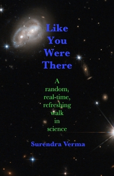 Paperback Like You Were There: A random, real-time, refreshing walk in science Book