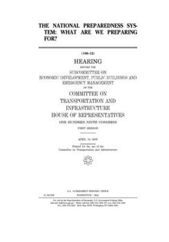 Paperback The National Preparedness System: what are we preparing for? Book