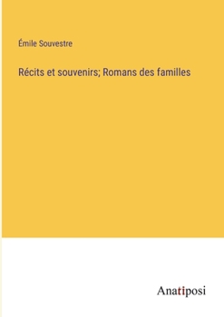Paperback Récits et souvenirs; Romans des familles [French] Book