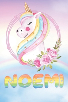 Noemi: Noemi's Unicorn Personal Custom Named Diary Planner Perpetual Calander Notebook Journal 6x9 Personalized Customized Gift For Someone Who's Surname is Noemi Or First Name Is Noemi