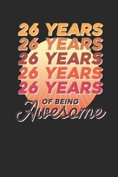 26 Years Of Being Awesome: Graph Paper Notebook – Awesome Birthday Gift Idea