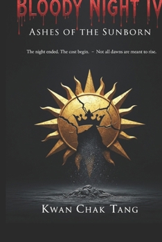 BLOODY NIGHT IV: Ashes of the Sunborn