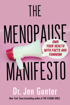 Paperback The Menopause Manifesto: Own Your Health with Facts and Feminism Book
