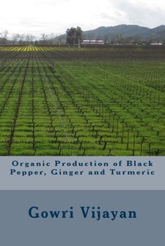Paperback Organic Production of Black Pepper, Ginger and Turmeric Book